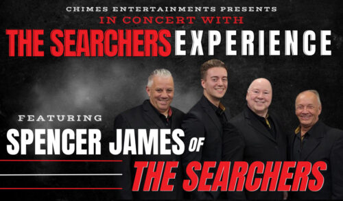 Four band members stand smiling in black shirts Writing around them reads Chimes Entertainments presents in concert with The Searchers Experience featuring Spencer James of The Searchers