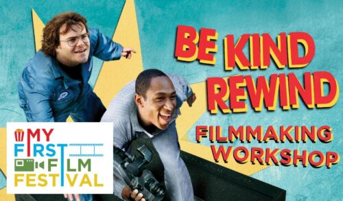 Two men ride on a VHS tape as though it is a skateboard In the bottom left is the My First Film Festival logo The text on the right reads Be Kind Rewind Filmmaking Workshop