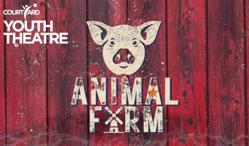 Animal Farm  A red wood panel background with Animal Farm written on it in a rustic cream font  above is a pig in the same style A Courtyard Youth Theatre logo is top left